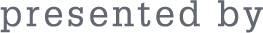 presented by